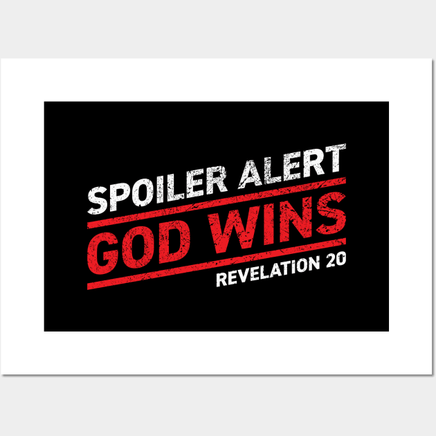 Spoiler Alert - God Wins Wall Art by KodeLiMe